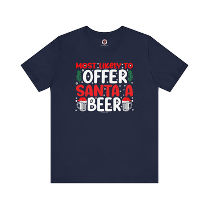 Most Likely To Offer Santa A Beer T-Shirt The Devil's Pickle