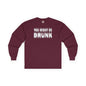You Might Be Drunk Long Sleeve Tee The Devil's Pickle