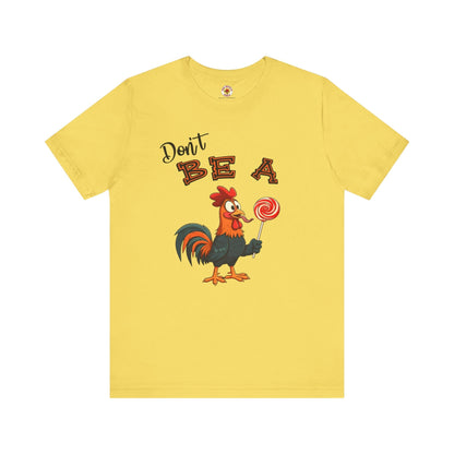 Don't Be A Cock Sucker T-Shirt The Devil's Pickle