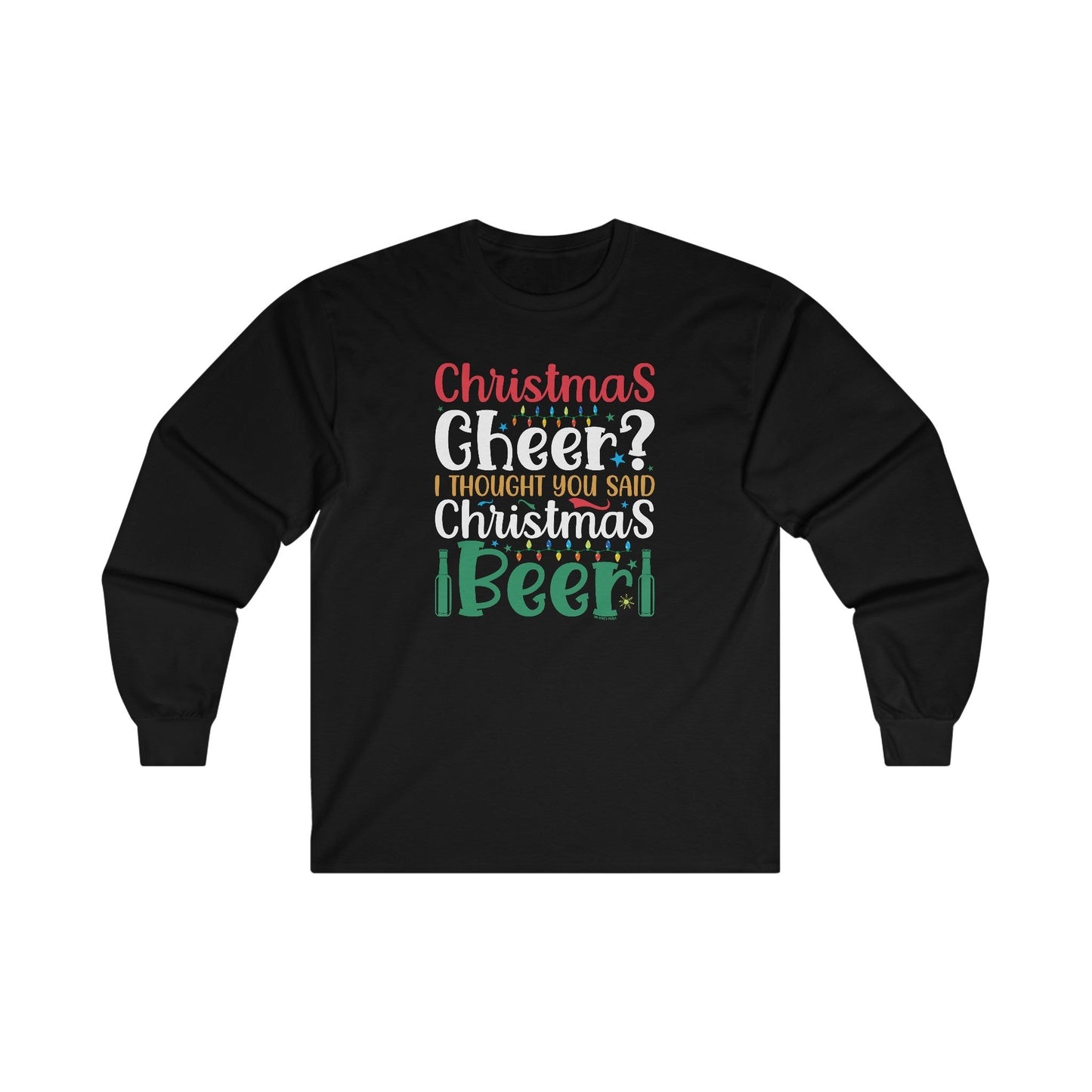 Christmas Cheer? I thought You Said Christmas Beer Long Sleeve Tee The Devil's Pickle