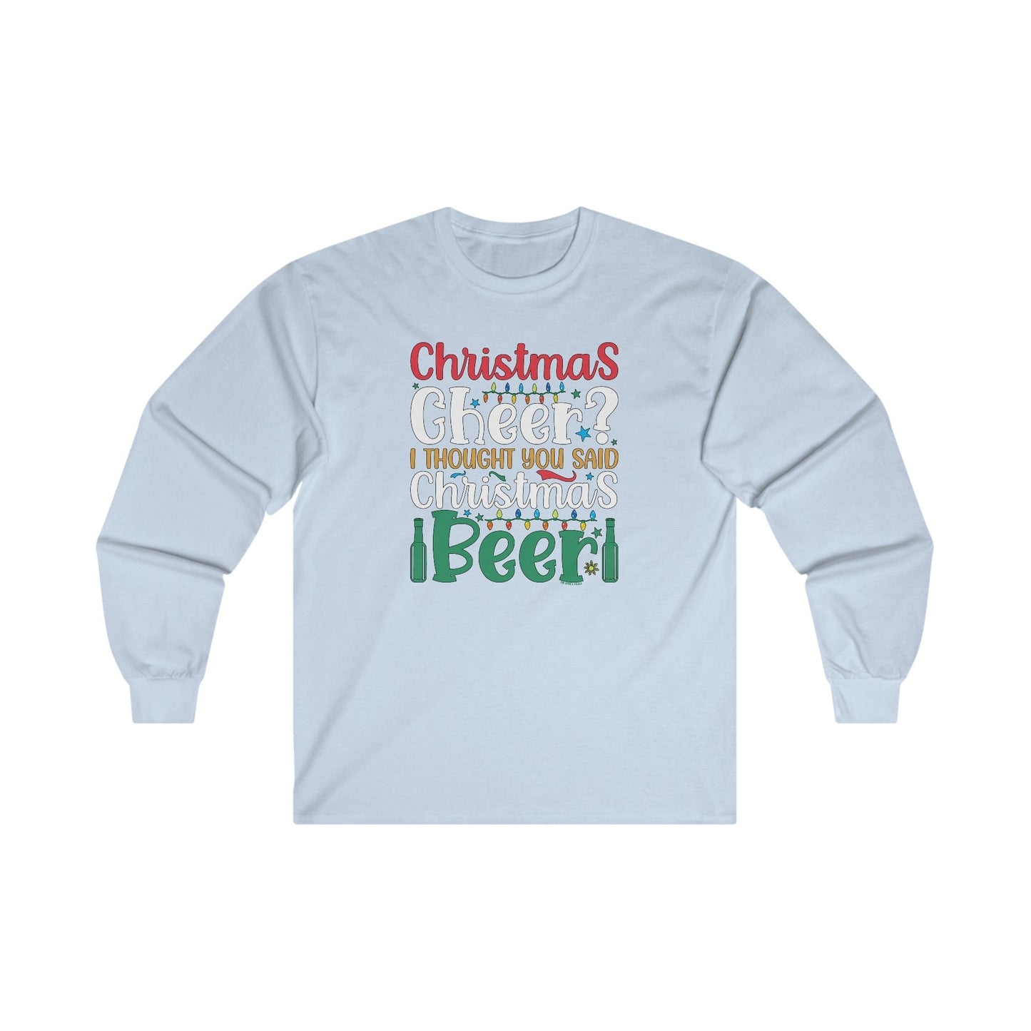 Christmas Cheer? I thought You Said Christmas Beer Long Sleeve Tee The Devil's Pickle