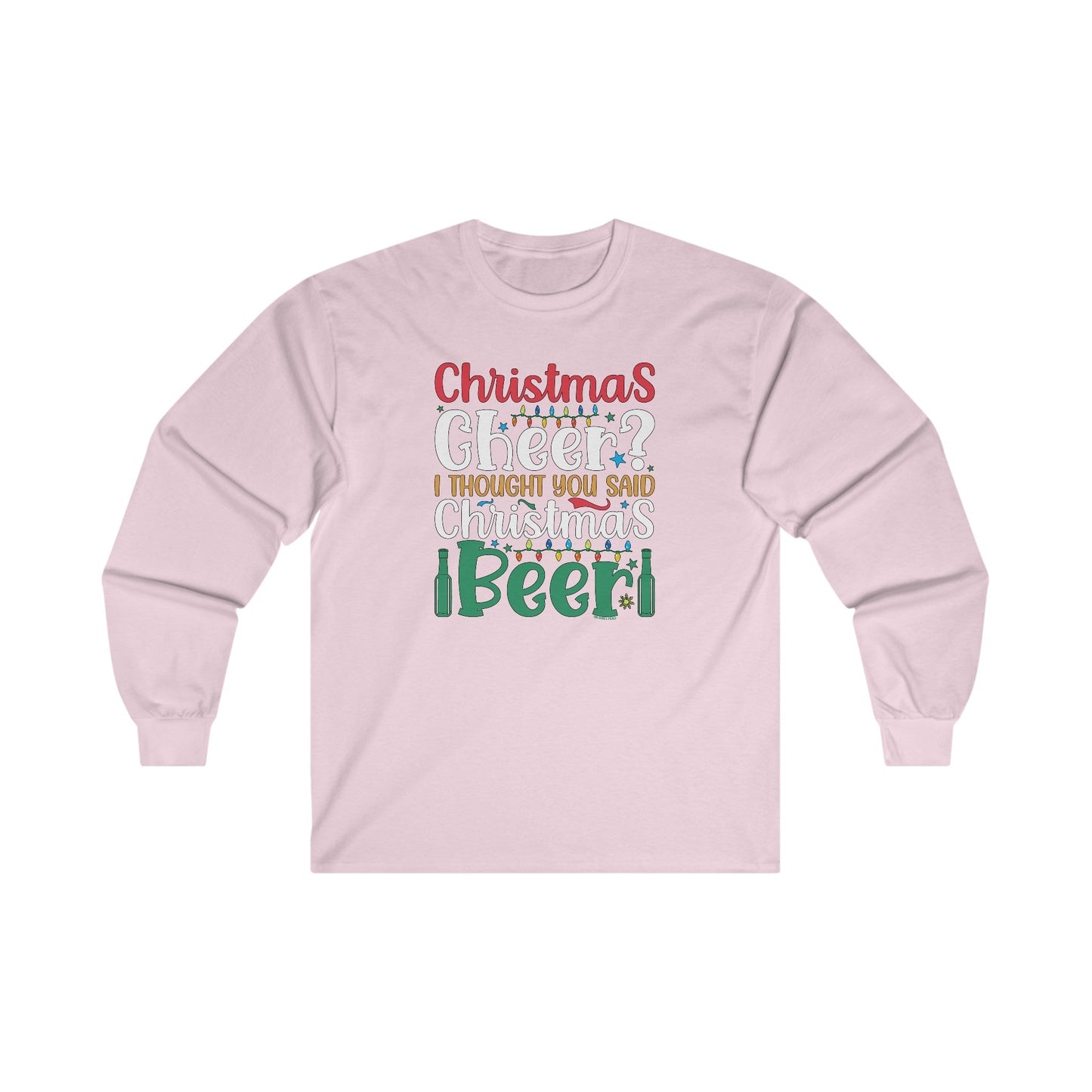 Christmas Cheer? I thought You Said Christmas Beer Long Sleeve Tee The Devil's Pickle