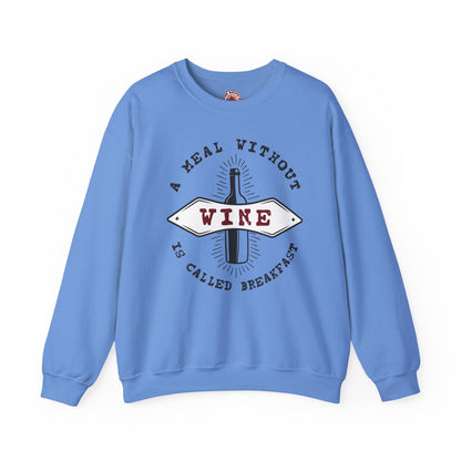 A Meal Without Wine Is Called Breakfast Crewneck Sweatshirt The Devil's Pickle