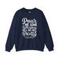 Pour Me Some Whiskey Tell Me I'm Pretty Crewneck Sweatshirt The Devil's Pickle
