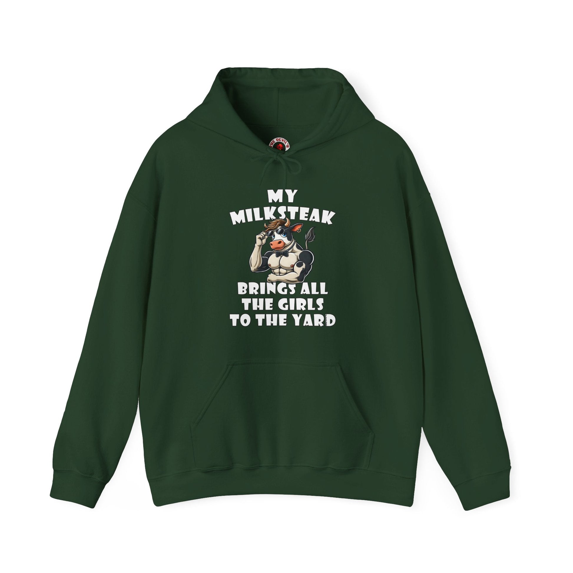 My Milksteak Brings All The Girls To The Yard Hooded Sweatshirt The Devil's Pickle
