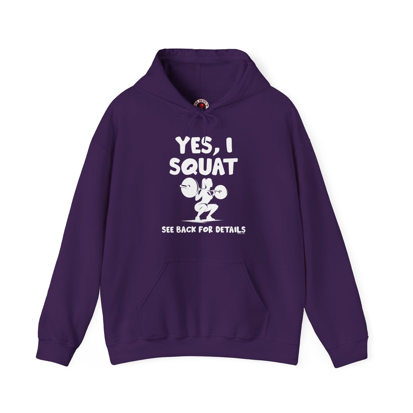 Yes, I Squat Hooded Sweatshirt The Devil's Pickle