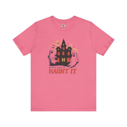 If You Got It Haunt It T-Shirt The Devil's Pickle