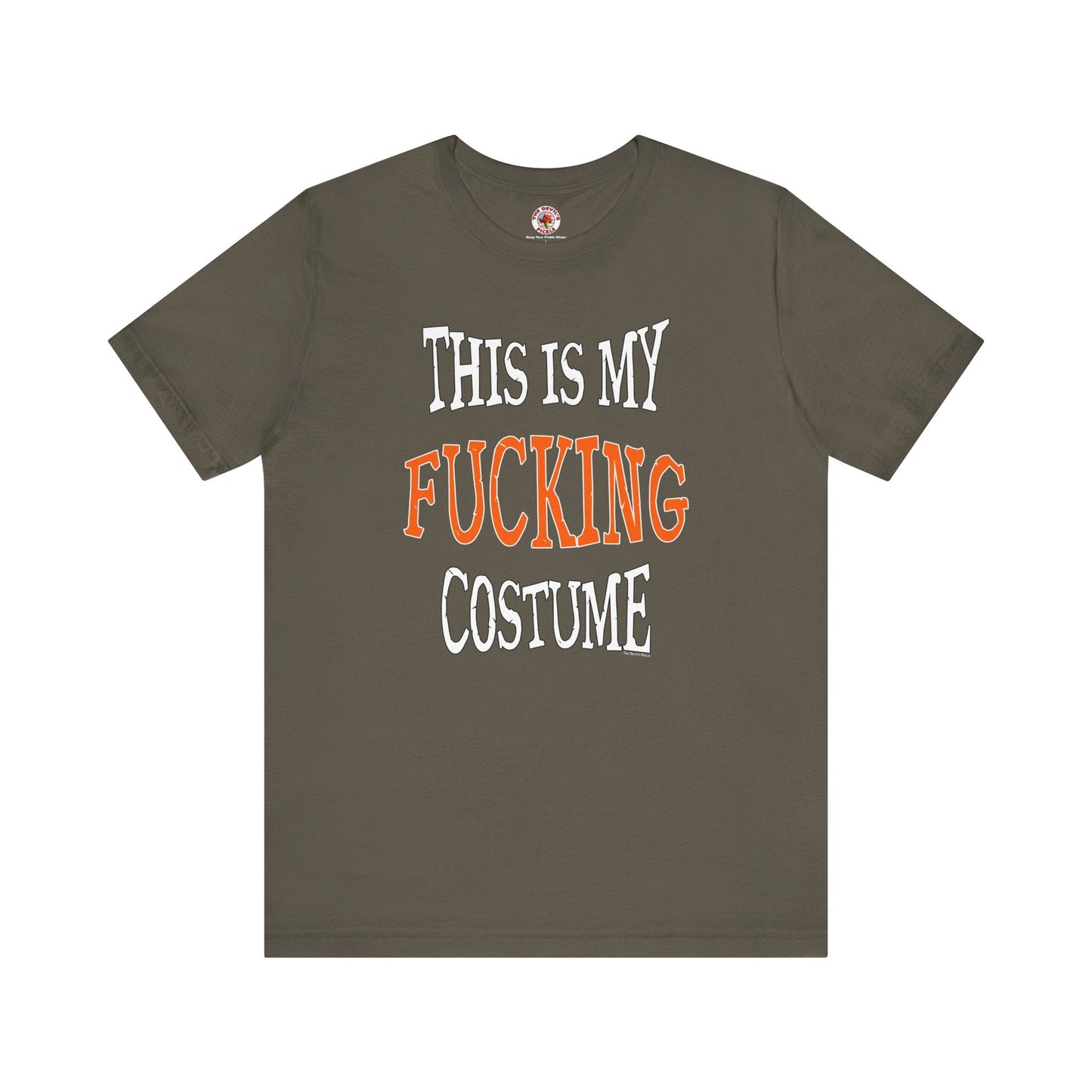 This Is My Fucking Costume T-Shirt The Devil's Pickle