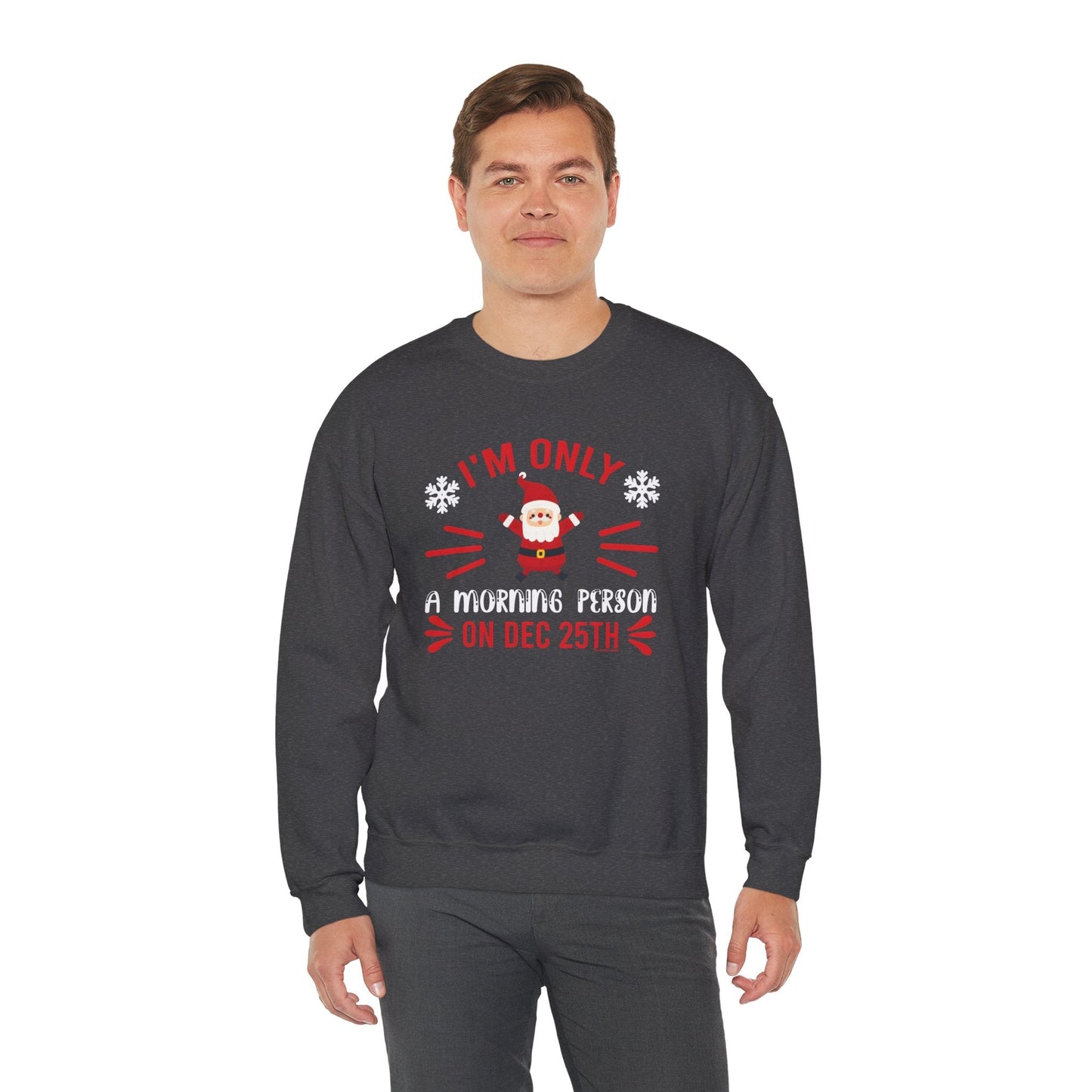 I'm Only A Morning Person On Dec 25th Crewneck Sweatshirt The Devil's Pickle