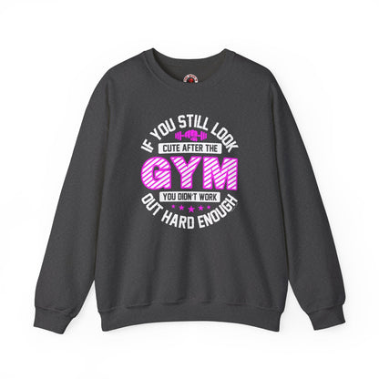 If You Still Look Cute After The Gym Crewneck Sweatshirt The Devil's Pickle