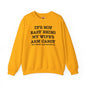 It's Not Easy Being My Wife's Arm Candy Crewneck Sweatshirt The Devil's Pickle
