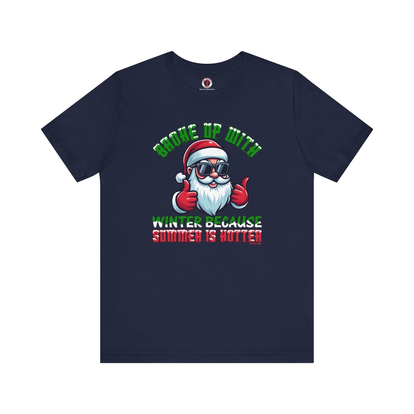Broke Up With Winter Because Summer Is Hotter T-Shirt The Devil's Pickle