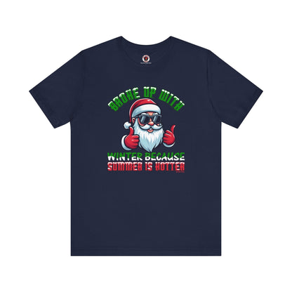 Broke Up With Winter Because Summer Is Hotter T-Shirt The Devil's Pickle