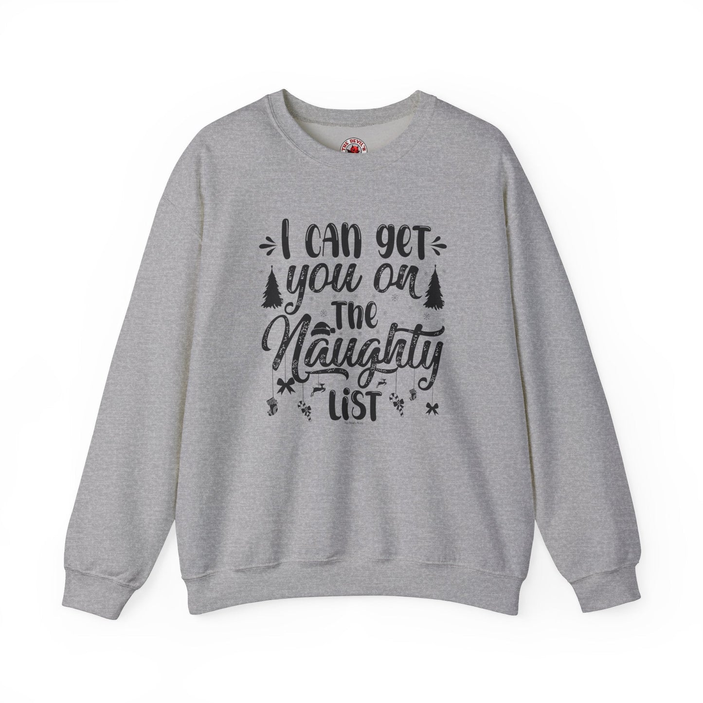 I Can Get You On The Naughty List Crewneck Sweatshirt The Devil's Pickle