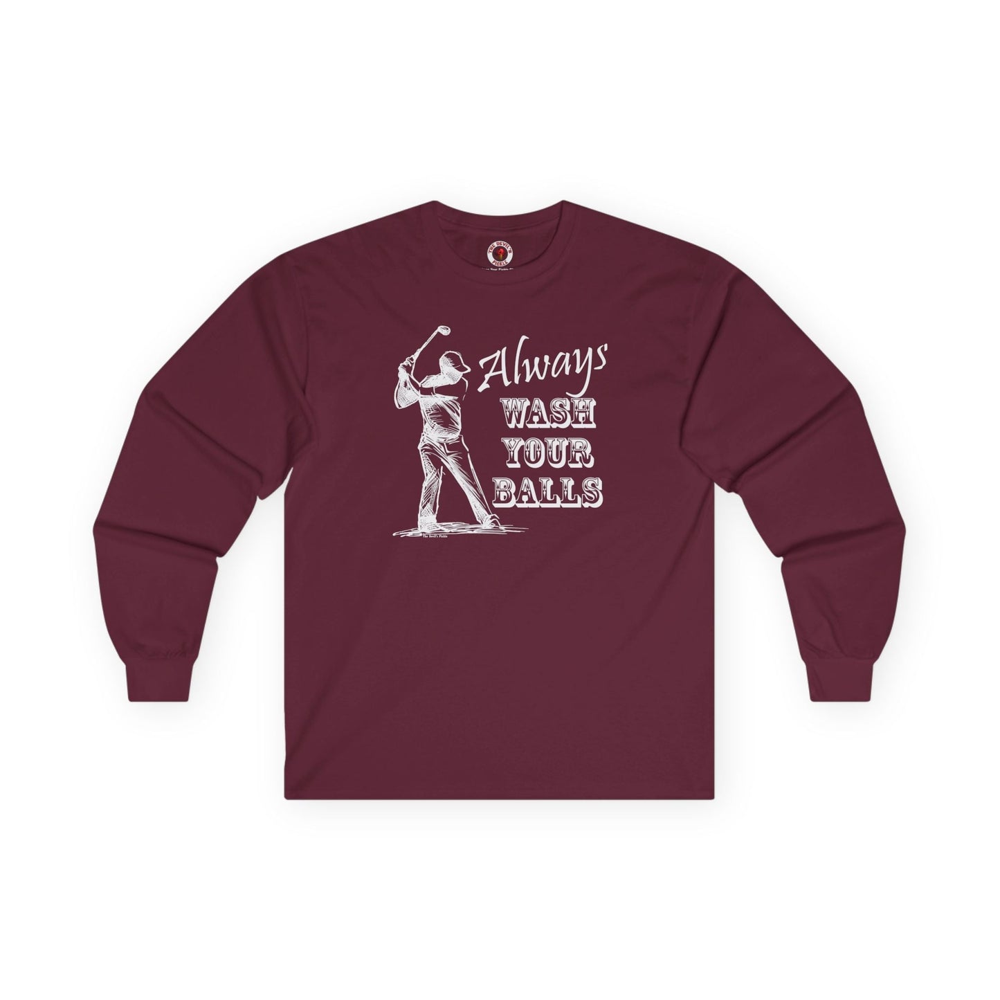 Always Wash Your Balls Golf Long Sleeve Tee The Devil's Pickle