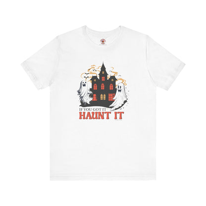 If You Got It Haunt It T-Shirt The Devil's Pickle