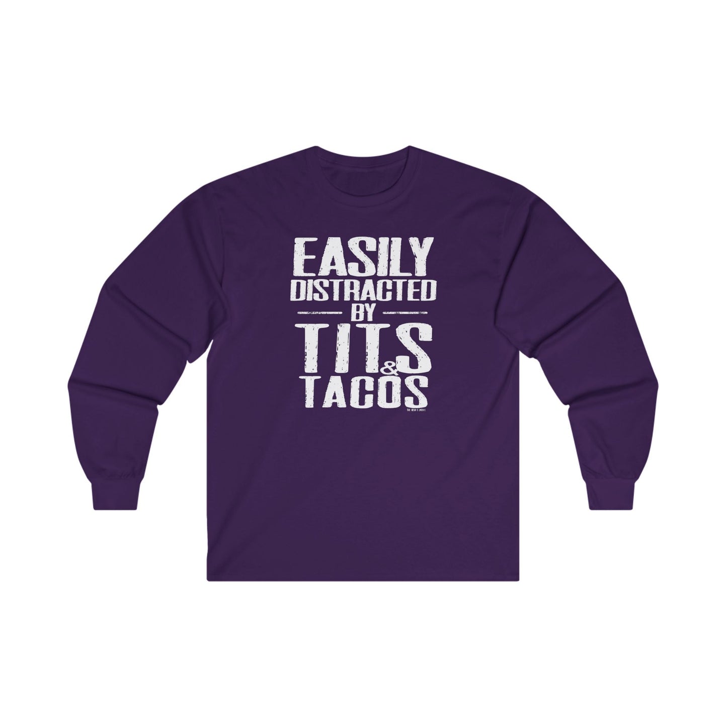 Easily Distracted By Tits and Tacos Long Sleeve Tee The Devil's Pickle