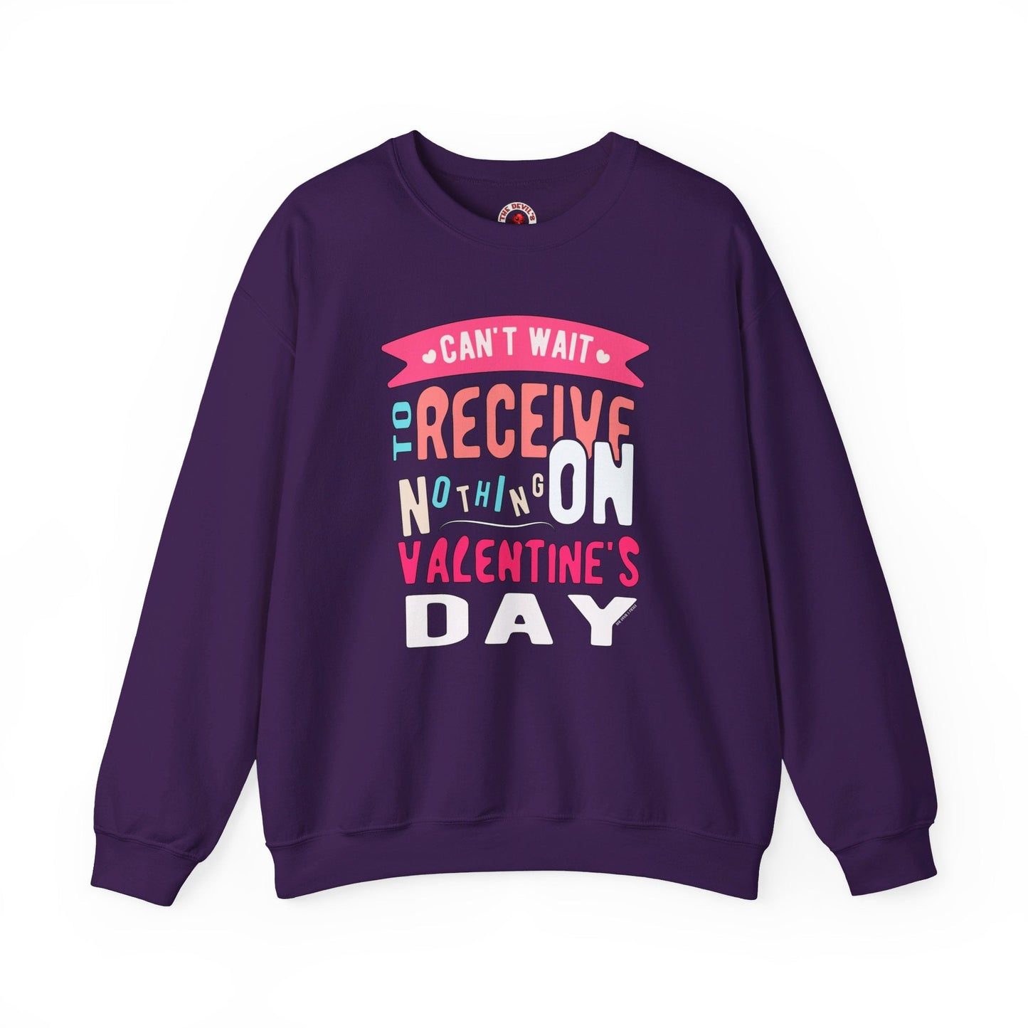 Can't Wait To Receive Nothing On Valentines Day Crewneck Sweatshirt The Devil's Pickle