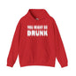 You Might Be Drunk Hooded Sweatshirt The Devil's Pickle