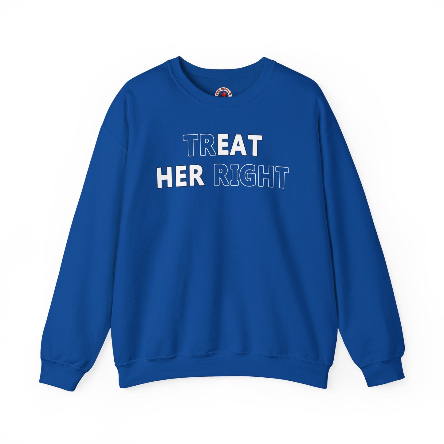 Treat Her Right Crewneck Sweatshirt The Devil's Pickle