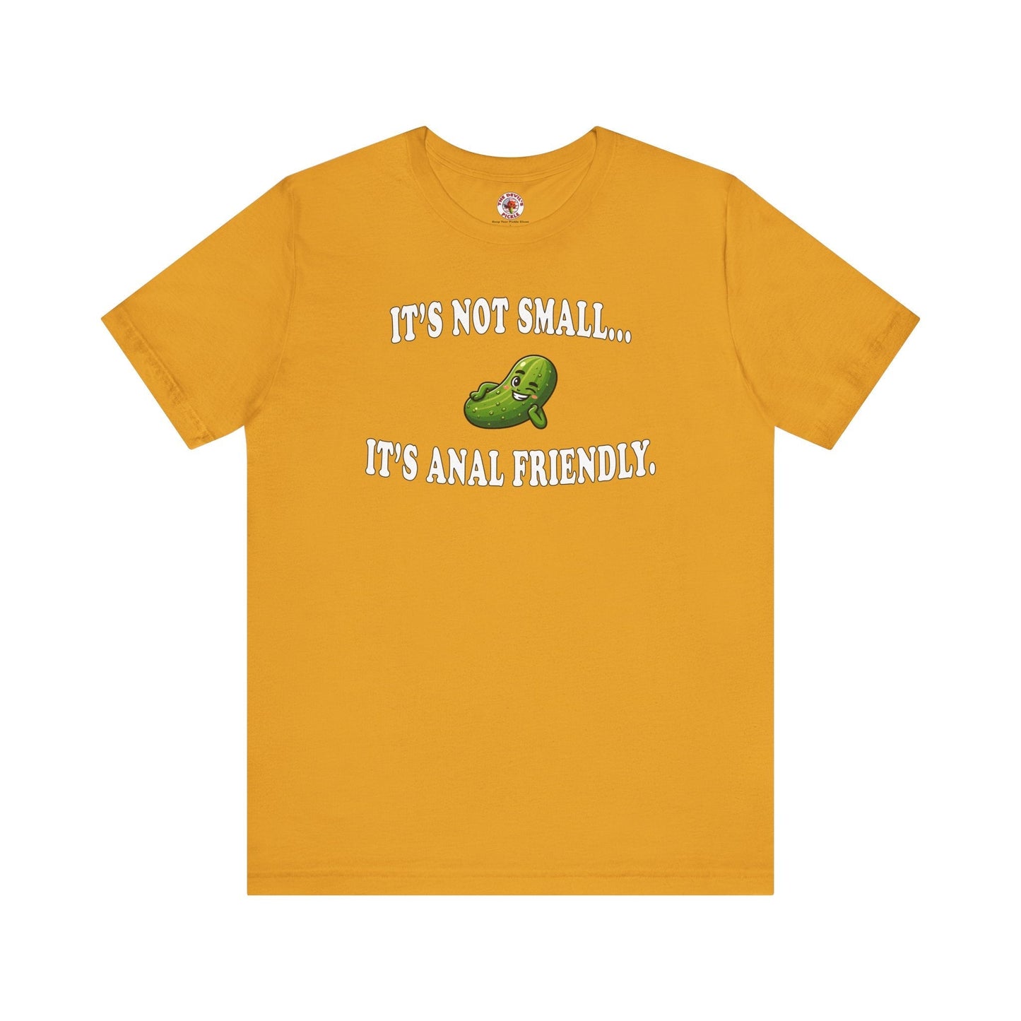 It's Not Small T-Shirt The Devil's Pickle