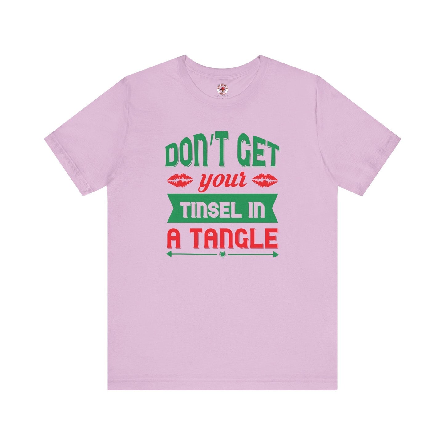 Don't Get Your Tinsel In A Tangle T-Shirt The Devil's Pickle