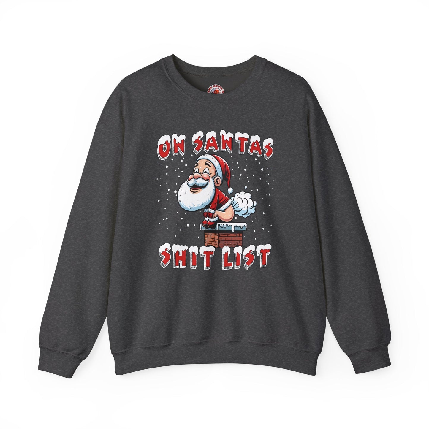 On Santa's Shit List Crewneck Sweatshirt The Devil's Pickle