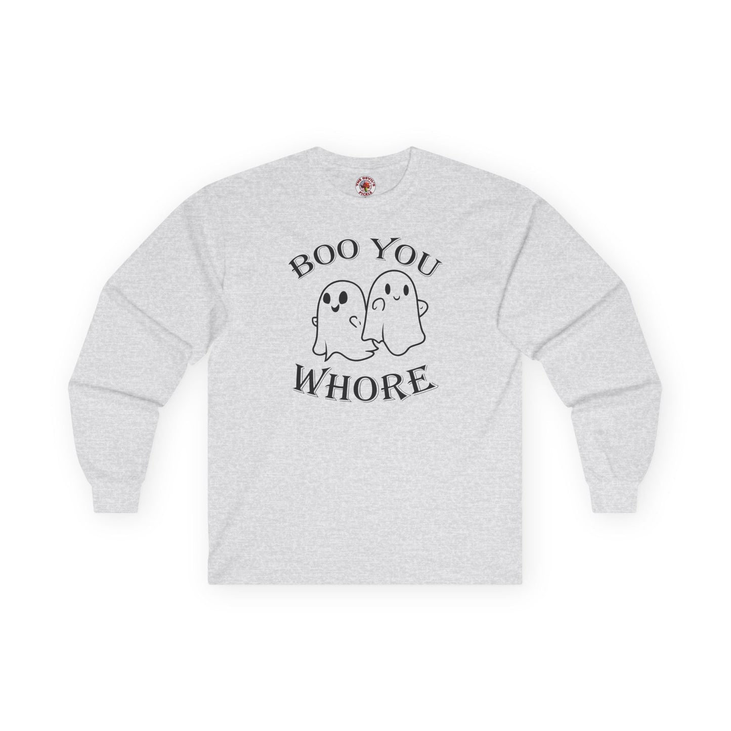 Boo You Whore Long Sleeve Tee