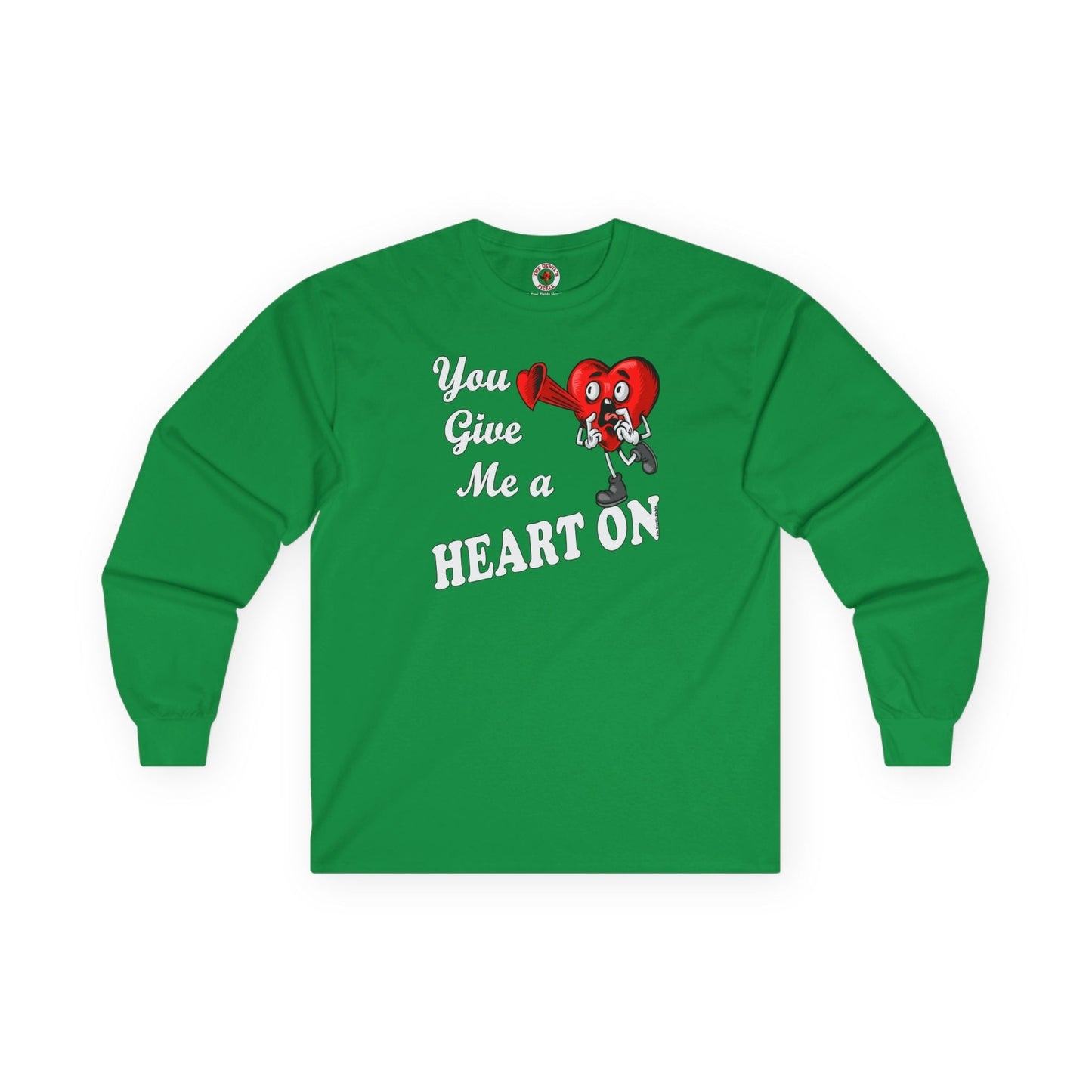 You Give Me A Heart On Long Sleeve Tee The Devil's Pickle