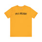 I'm A Delight T-Shirt The Devil's Pickle