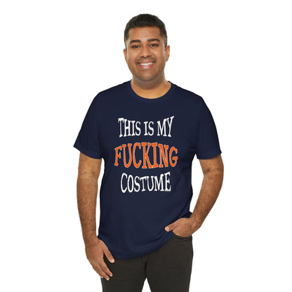This Is My Fucking Costume T-Shirt The Devil's Pickle