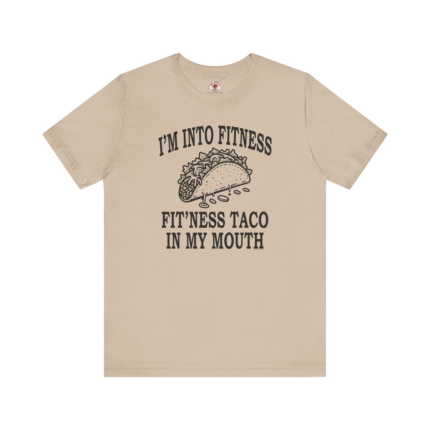 I'm Into Fitness T-Shirt The Devil's Pickle