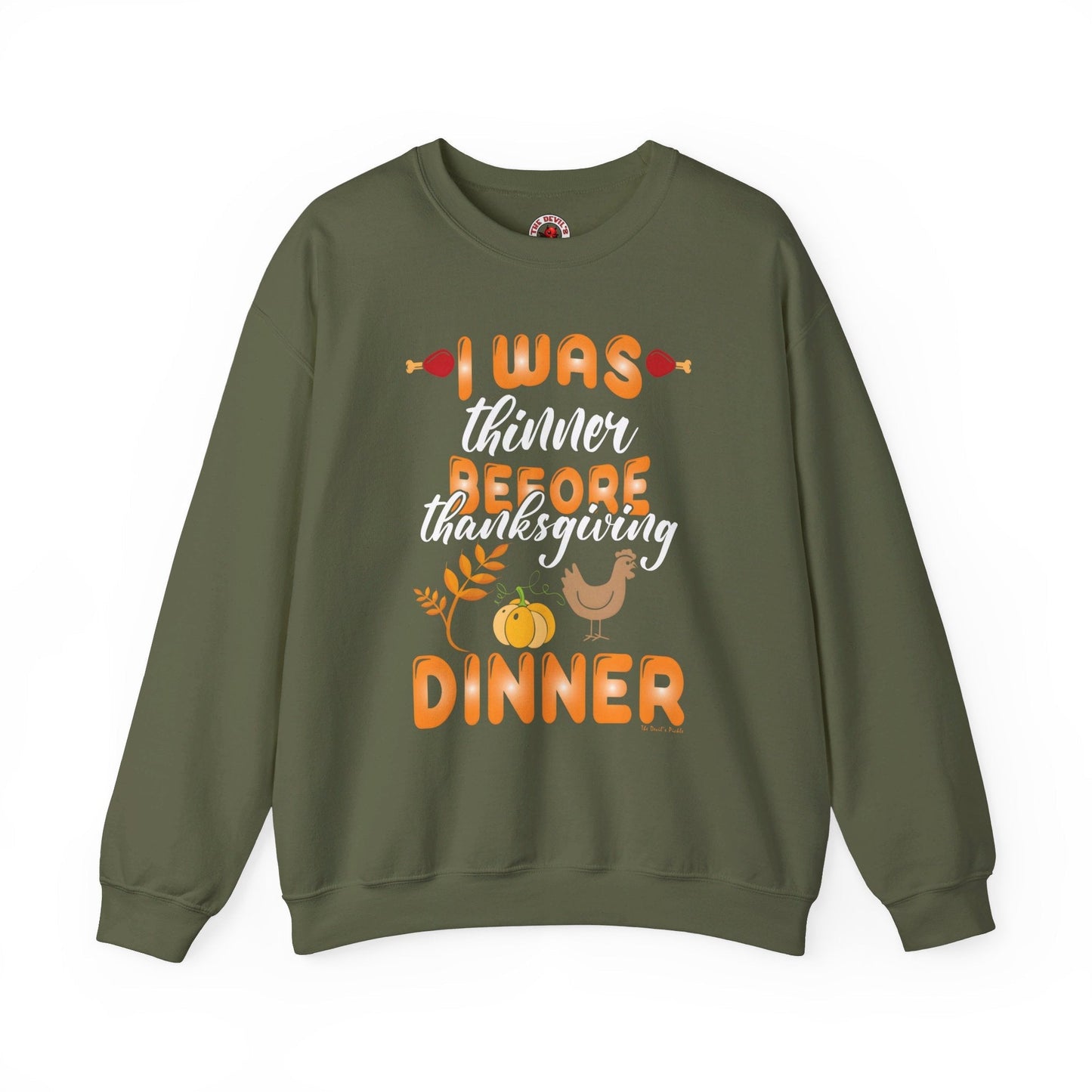 I Was Thinner Before Thanksgiving Dinner Crewneck Sweatshirt The Devil's Pickle