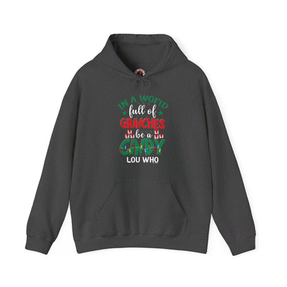 In A World Full Of Grinches Be Cindy Loo Who Hooded Sweatshirt The Devil's Pickle