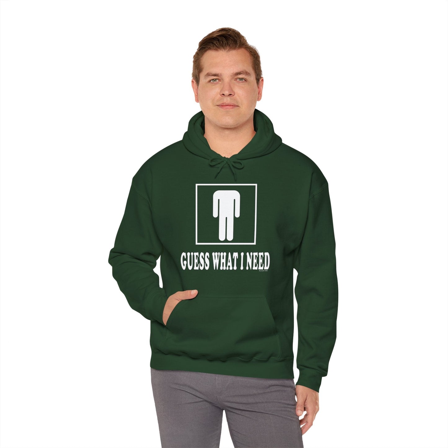 Guess What I Need Hooded Sweatshirt The Devil's Pickle