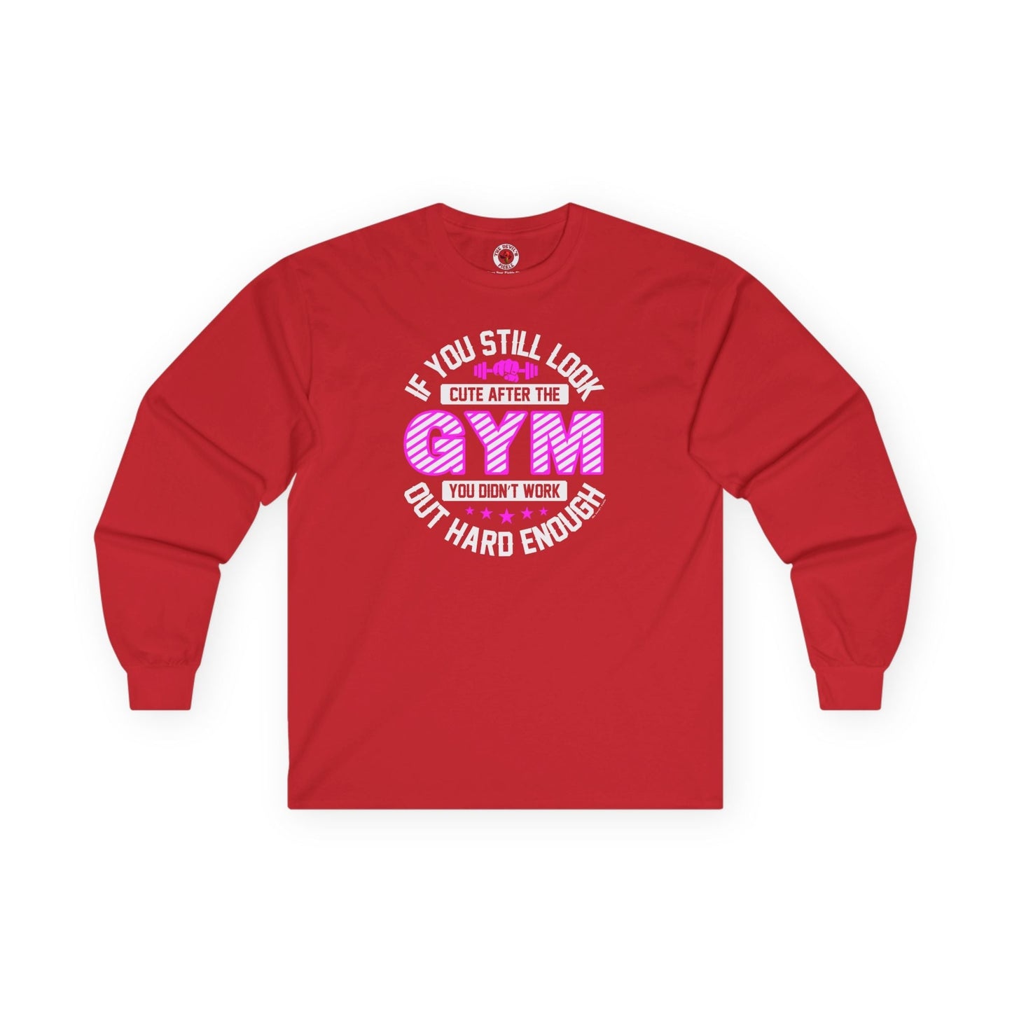 If You Still Look Cute After The Gym Long Sleeve Tee The Devil's Pickle