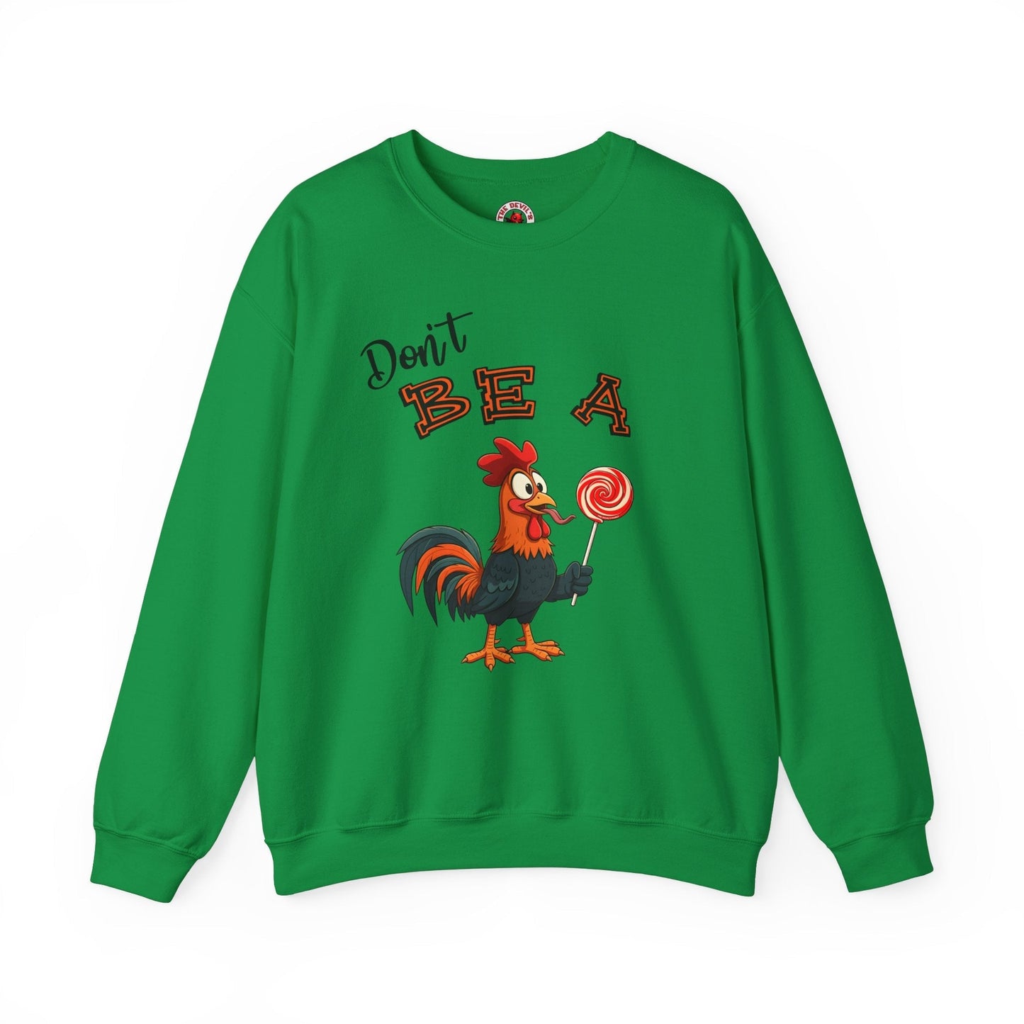 Don't Be A Cock Sucker Crewneck Sweatshirt The Devil's Pickle