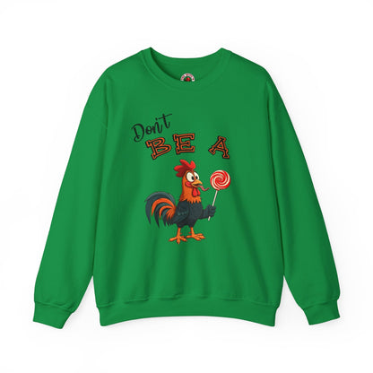 Don't Be A Cock Sucker Crewneck Sweatshirt The Devil's Pickle
