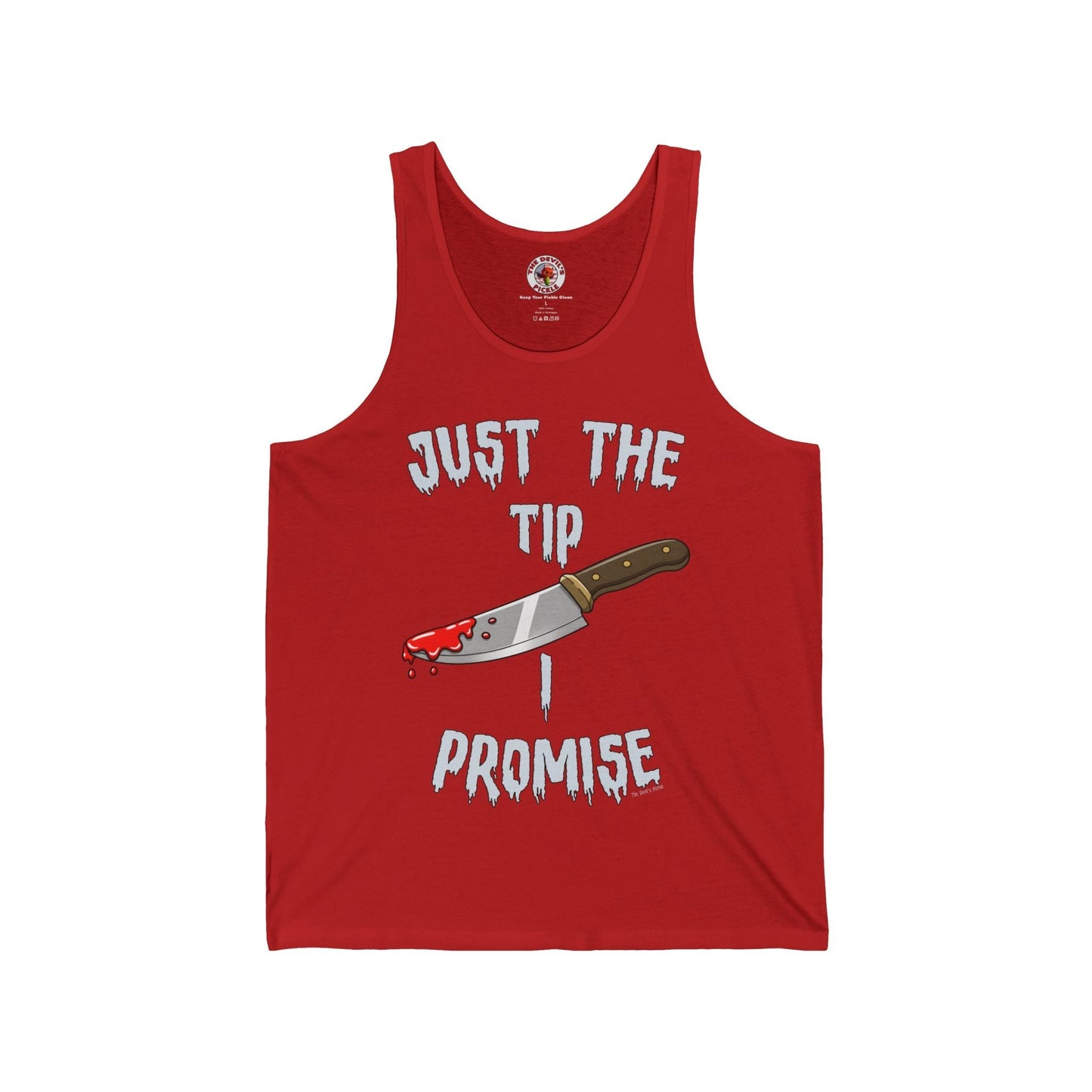 Just The Tip I Promise Tank Top The Devil's Pickle