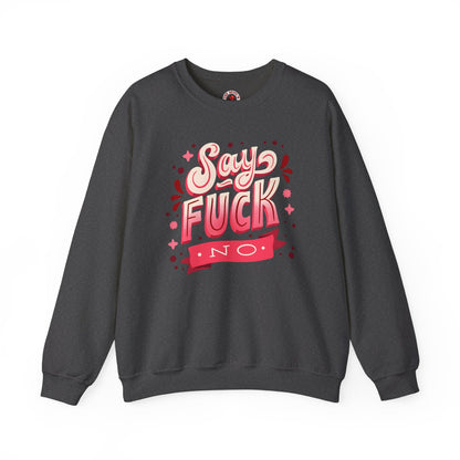 Say Fuck No Crewneck Sweatshirt The Devil's Pickle