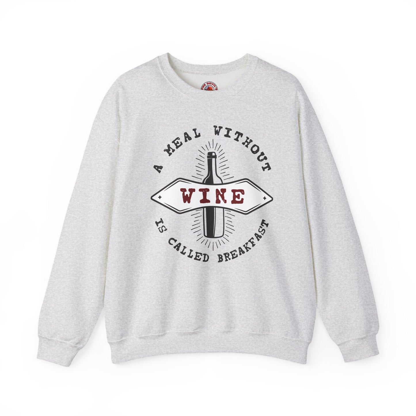 A Meal Without Wine Is Called Breakfast Crewneck Sweatshirt The Devil's Pickle