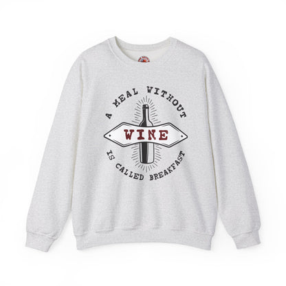 A Meal Without Wine Is Called Breakfast Crewneck Sweatshirt The Devil's Pickle