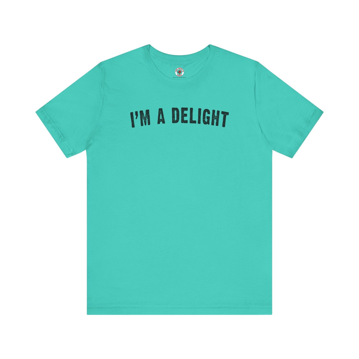 I'm A Delight T-Shirt The Devil's Pickle