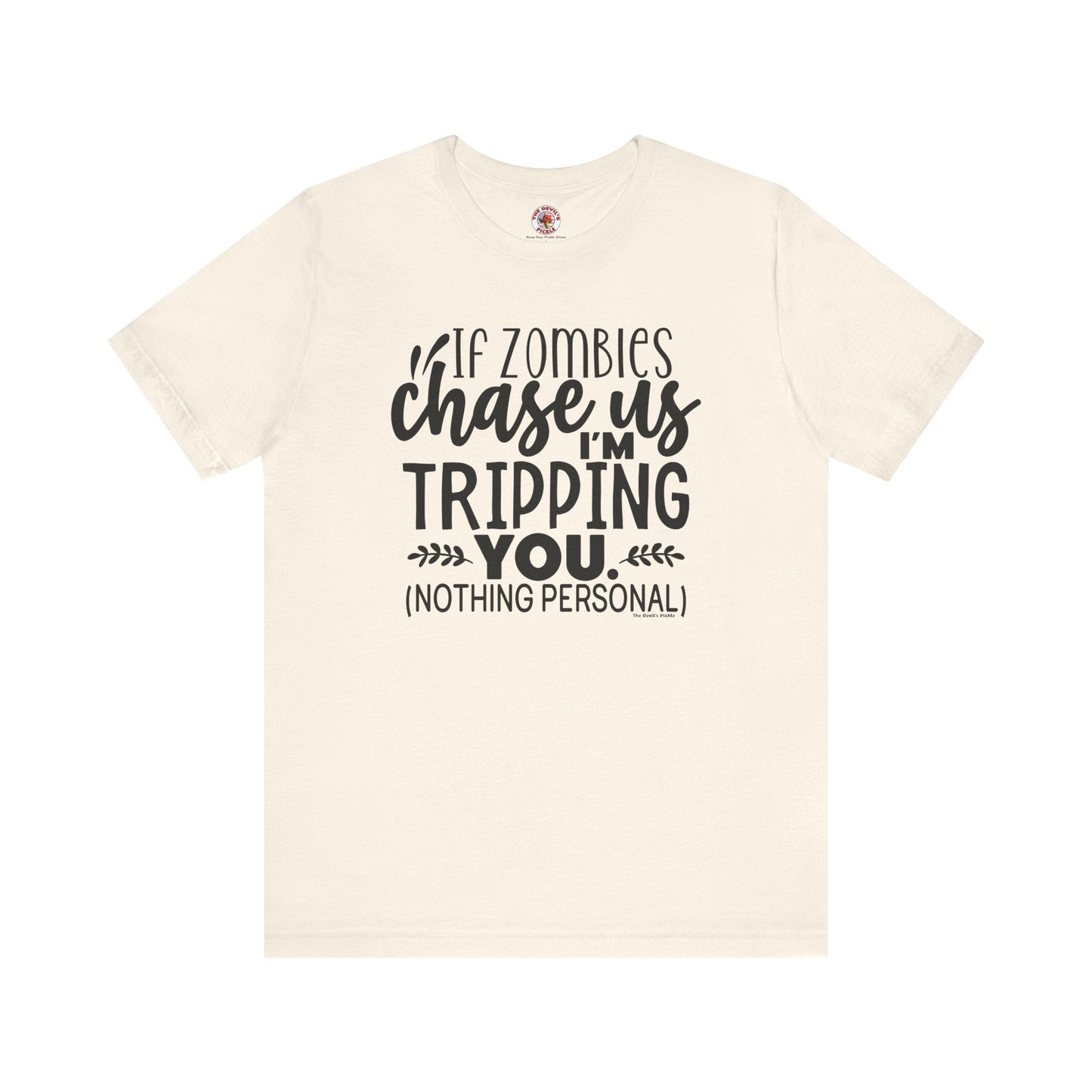 If Zombies Chase Us T-Shirt The Devil's Pickle