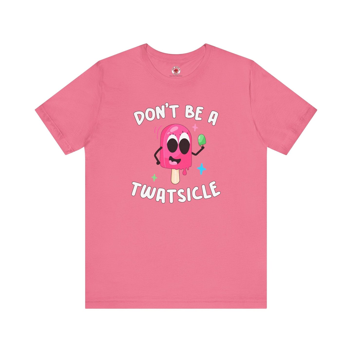 Don't Be A Twatsicle T-Shirt The Devil's Pickle