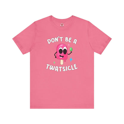 Don't Be A Twatsicle T-Shirt The Devil's Pickle