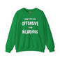 What You Find Offensive I Find Hilarious Crewneck Sweatshirt The Devil's Pickle