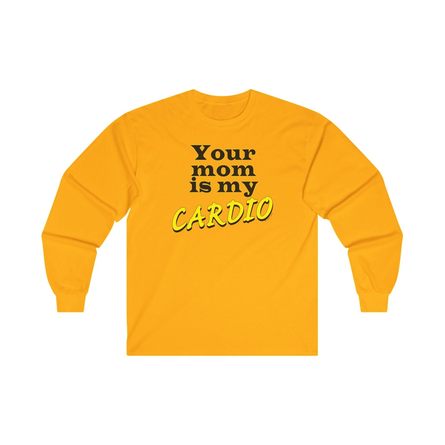 Your Mom is My Cardio Long Sleeve Tee The Devil's Pickle