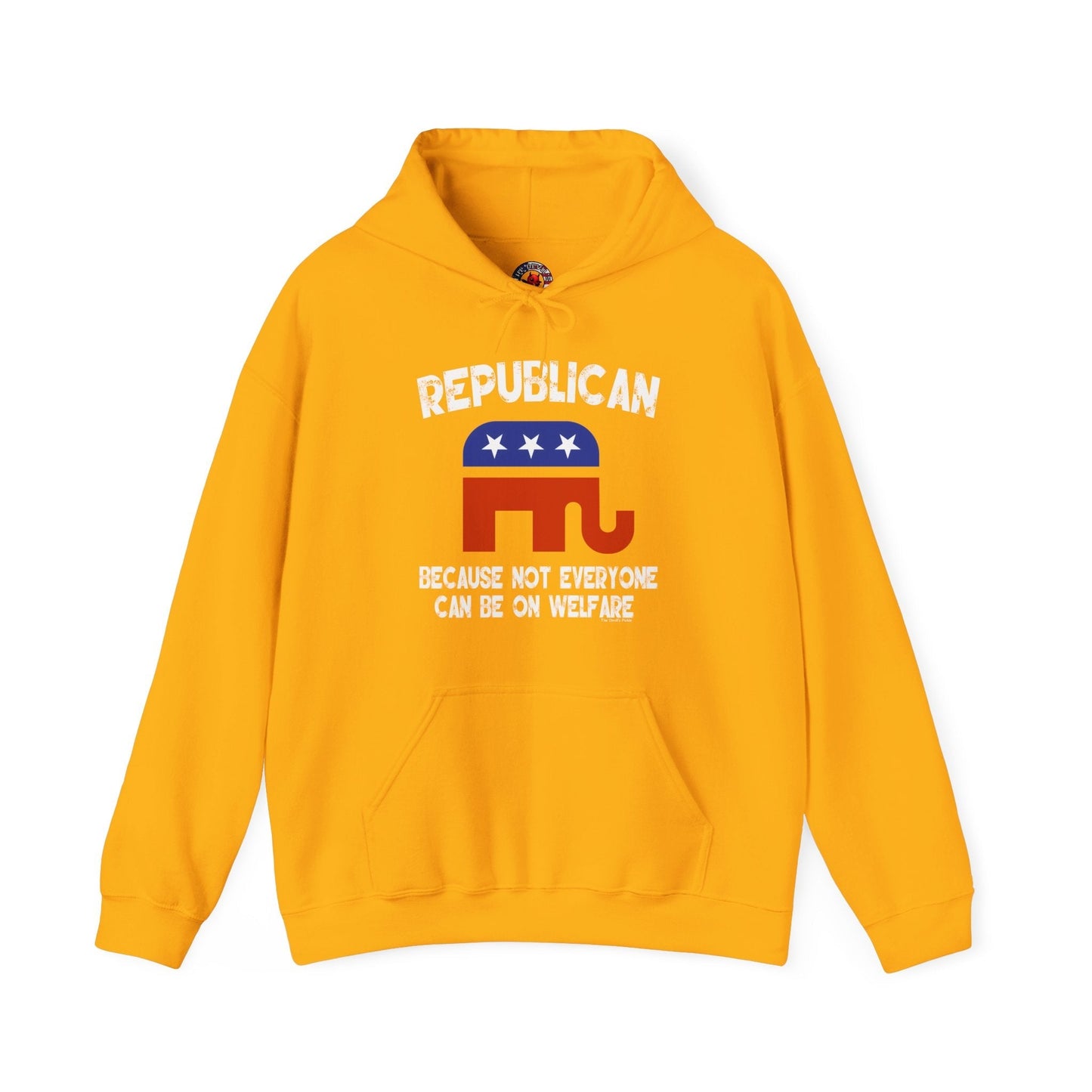 Republican Because Not Everyone Can Be On Welfare Hooded Sweatshirt The Devil's Pickle