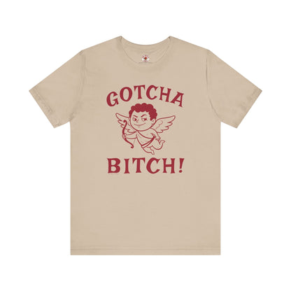 Gotcha Bitch T-Shirt The Devil's Pickle